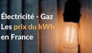 Quel est le prix du kilowattheure d'électricité ?