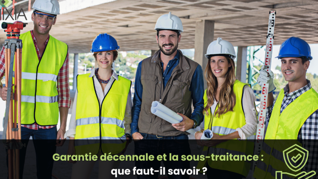 Responsabilité Civile Décennale et sous-traitance : Qui est responsable en cas de problème ?